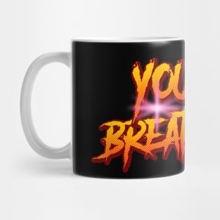 you are breathtaking Mug